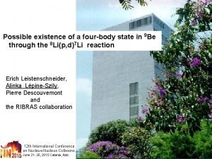 Possible existence of a fourbody state in 9