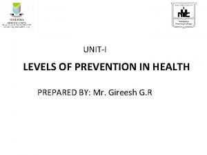 UNITI LEVELS OF PREVENTION IN HEALTH PREPARED BY