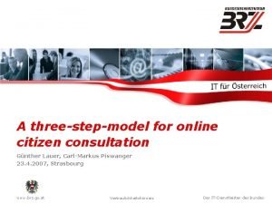 A threestepmodel for online citizen consultation Gnther Lauer