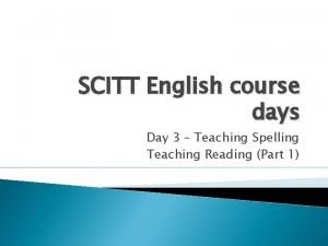 SCITT English course days Day 3 Teaching Spelling