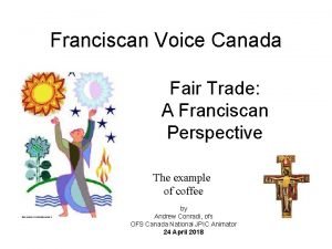 Franciscan Voice Canada Fair Trade A Franciscan Perspective