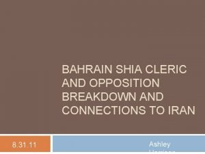 BAHRAIN SHIA CLERIC AND OPPOSITION BREAKDOWN AND CONNECTIONS