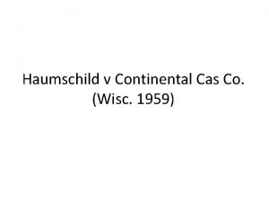 Haumschild v Continental Cas Co Wisc 1959 Haumschild