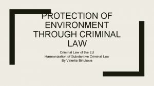 PROTECTION OF ENVIRONMENT THROUGH CRIMINAL LAW Criminal Law