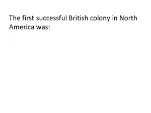 The first successful british colony in north america