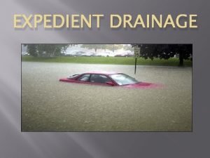 Adequate drainage Adequate drainage