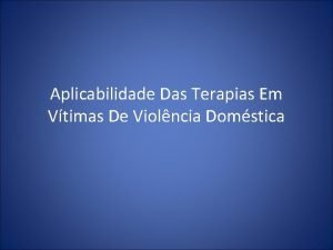 Aplicabilidade Das Terapias Em Vtimas De Violncia Domstica