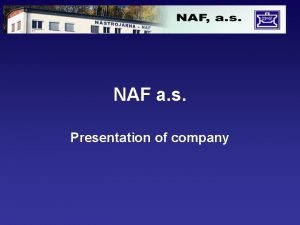 NAF a s Presentation of company History As