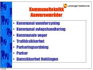 Kommunalteknikk Ansvarsomrder Kommunal vannforsyning Kommunal avlpshandtering Kommunale veger