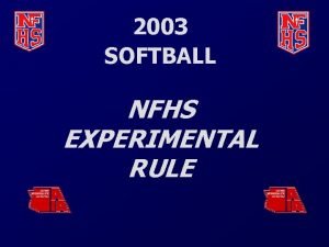 2003 SOFTBALL NFHS EXPERIMENTAL RULE COMMITTEE REQUEST NFHS