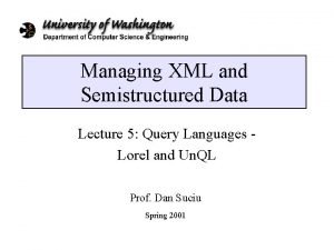 Managing XML and Semistructured Data Lecture 5 Query