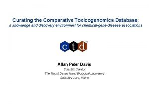 Curating the Comparative Toxicogenomics Database a knowledge and