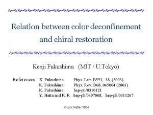 Relation between color deconfinement and chiral restoration Kenji