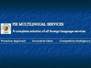 Pie multilingual services Pie multilingual services