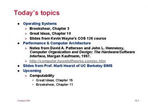 Todays topics l l Operating Systems Brookshear Chapter