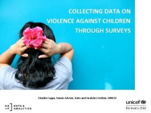COLLECTING DATA ON VIOLENCE AGAINST CHILDREN THROUGH SURVEYS