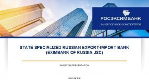 STATE SPECIALIZED RUSSIAN EXPORTIMPORT BANK EXIMBANK OF RUSSIA