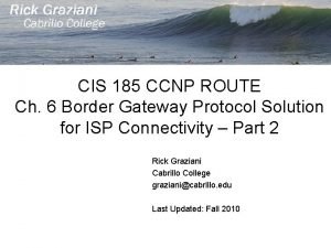 CIS 185 CCNP ROUTE Ch 6 Border Gateway