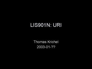 LIS 901 N URI Thomas Krichel 2003 01