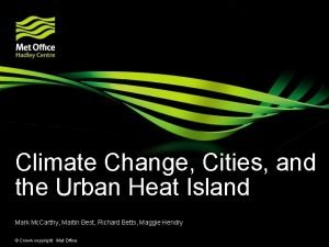 Climate Change Cities and the Urban Heat Island