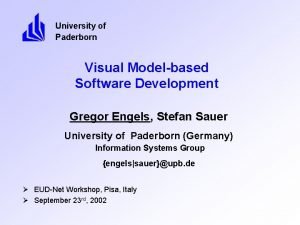 University of Paderborn Visual Modelbased Software Development Gregor