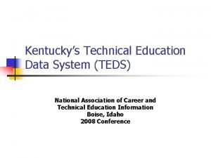 Kentuckys Technical Education Data System TEDS National Association