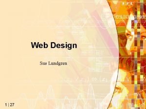 Web Design Sus Lundgren 1 27 Web Advantages