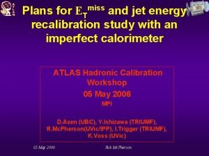 Plans for ETmiss and jet energy recalibration study