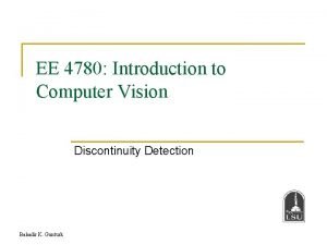 EE 4780 Introduction to Computer Vision Discontinuity Detection