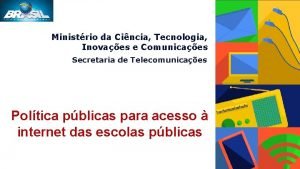 Ministrio da Cincia Tecnologia Inovaes e Comunicaes Secretaria