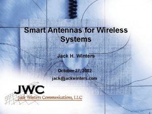 Smart Antennas for Wireless Systems Jack H Winters