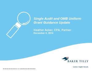 Single Audit and OMB Uniform Grant Guidance Update