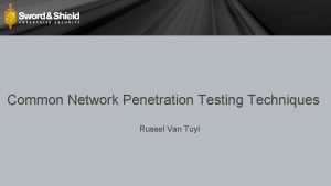 Common Network Penetration Testing Techniques Russel Van Tuyl