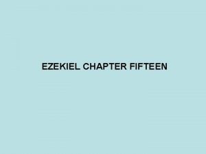 EZEKIEL CHAPTER FIFTEEN PROPHET DATE JONAH 825 785