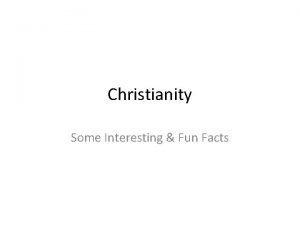 Christianity Some Interesting Fun Facts No religion teaches