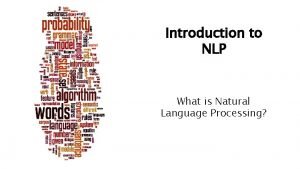 Introduction to NLP What is Natural Language Processing