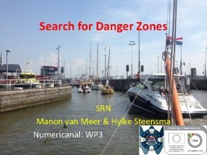 Search for Danger Zones SRN Manon van Meer