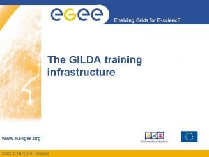 Enabling Grids for Escienc E The GILDA training