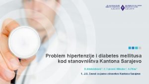 Problem hipertenzije i diabetes mellitusa kod stanovnitva Kantona
