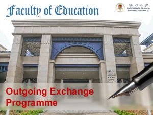 Outgoing Exchange Programme PartnerUniversities for Outgoing Exchange 1
