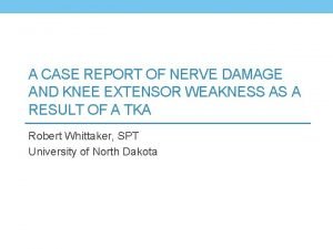 A CASE REPORT OF NERVE DAMAGE AND KNEE