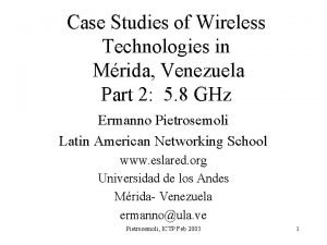 Case Studies of Wireless Technologies in Mrida Venezuela