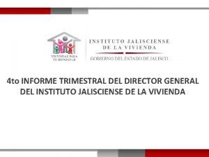 4 to INFORME TRIMESTRAL DEL DIRECTOR GENERAL DEL