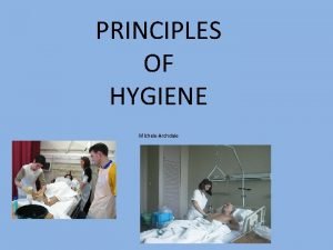 PRINCIPLES OF HYGIENE Michele Archdale Risks of Hospitalisation