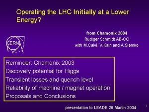 Operating the LHC Initially at a Lower Energy