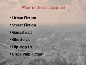 What is Urban literature Urban Fiction Street Fiction