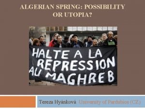 ALGERIAN SPRING POSSIBILITY OR UTOPIA Tereza Hynkov University