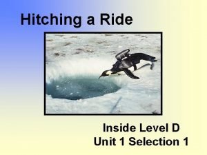 Hitching a Ride Inside Level D Unit 1