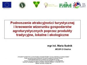 Podnoszenie atrakcyjnoci turystycznej i kreowanie wizerunku gospodarstw agroturystycznych