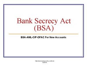 Bank Secrecy Act BSA BSAAMLCIPOFAC For New Accounts